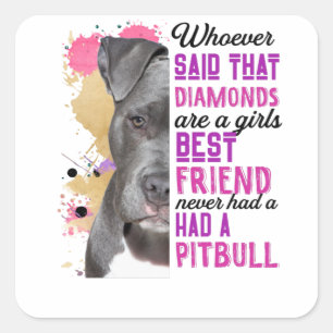 Pitbulls Are A Girls Best Friend Square Sticker