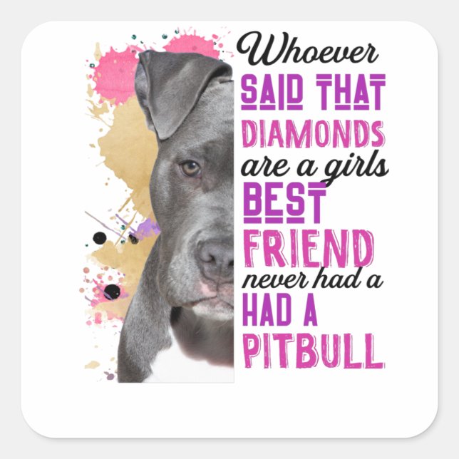 Pitbulls Are A Girls Best Friend Square Sticker (Front)