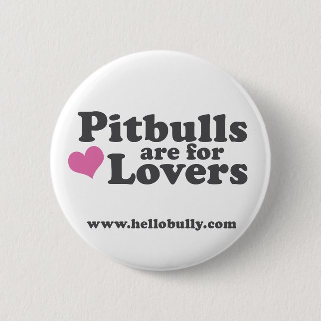 Pitbulls are for Lovers 6 Cm Round Badge (Front)