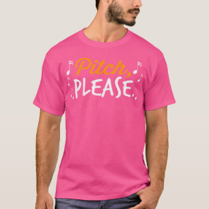 Pitch Please Choir Singing Theatre Music Opera Sin T-Shirt
