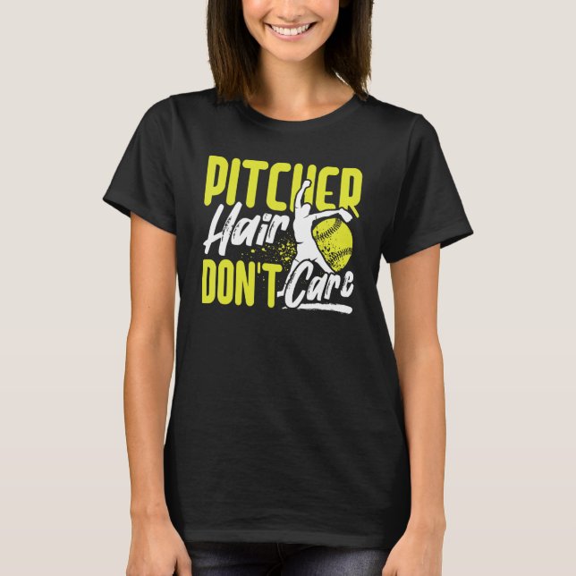 Pitcher Hair Don't Care Softball Player Lover Funn T-Shirt (Front)