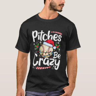 Pitches Be Crazy Baseball Funny Christmas Lights S T-Shirt