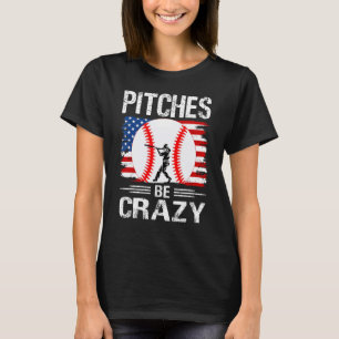 Pitches Be Crazy Baseball  Mom Dad T-Shirt