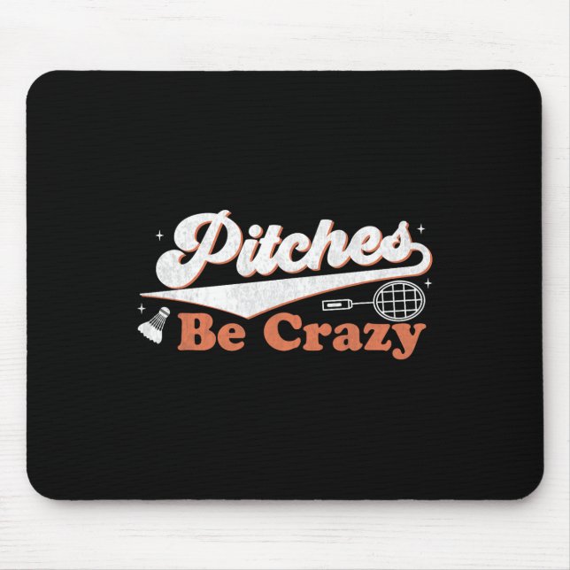 Pitches Be Crazy Funny Badminton Players Pitches S Mouse Mat (Front)