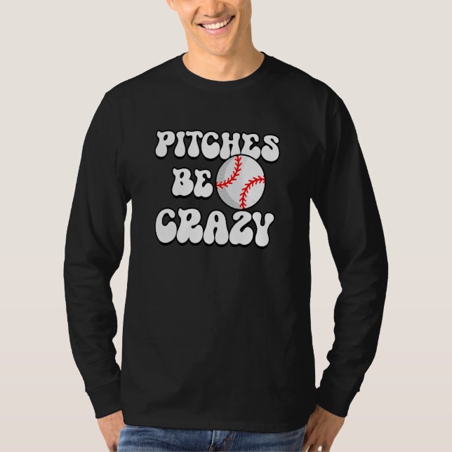 Pitches Be Crazy Softball  Player Softball Pitcher T-Shirt (Front)