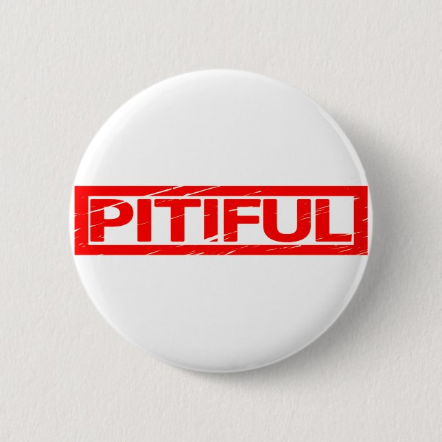 Pitiful Stamp 6 Cm Round Badge (Front)