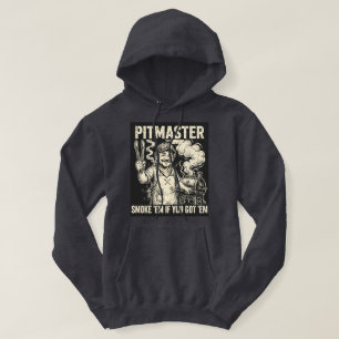 Pitmaster Smoke Em If You Got Em Hoodie
