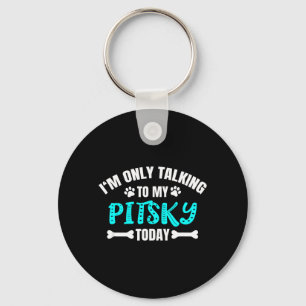 Pitskies Pitbull Husky Mix Only Talking to Pitsky Key Ring