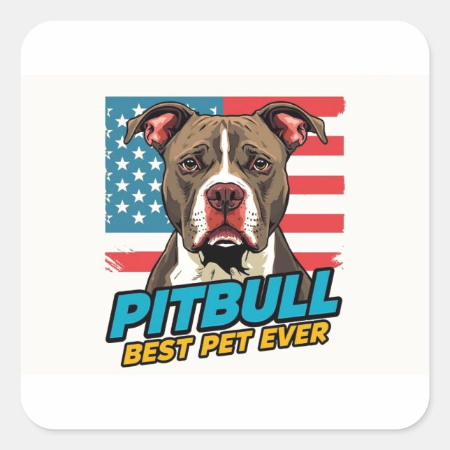 Pitt Bulls Are The Best Pet Ever Square Sticker (Front)
