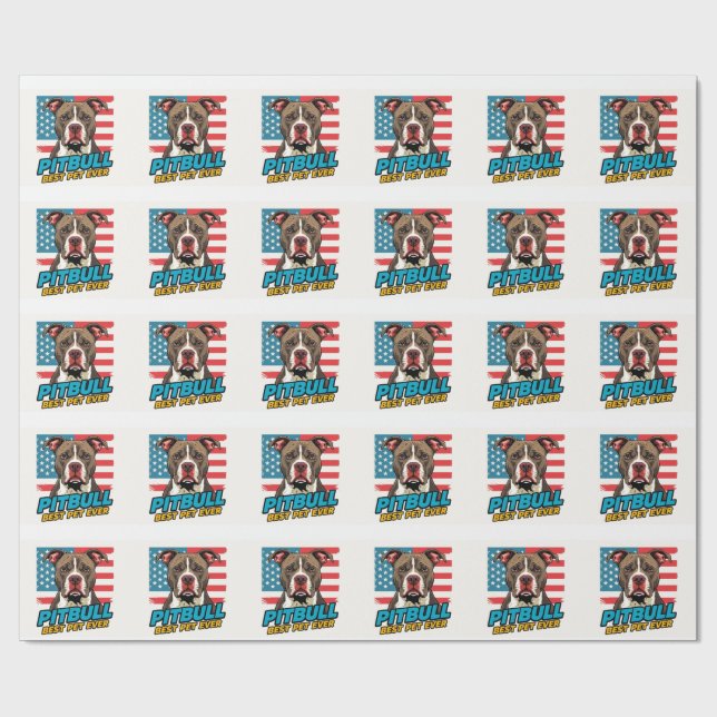 Pitt Bulls Are The Best Pet Ever Wrapping Paper (Flat)