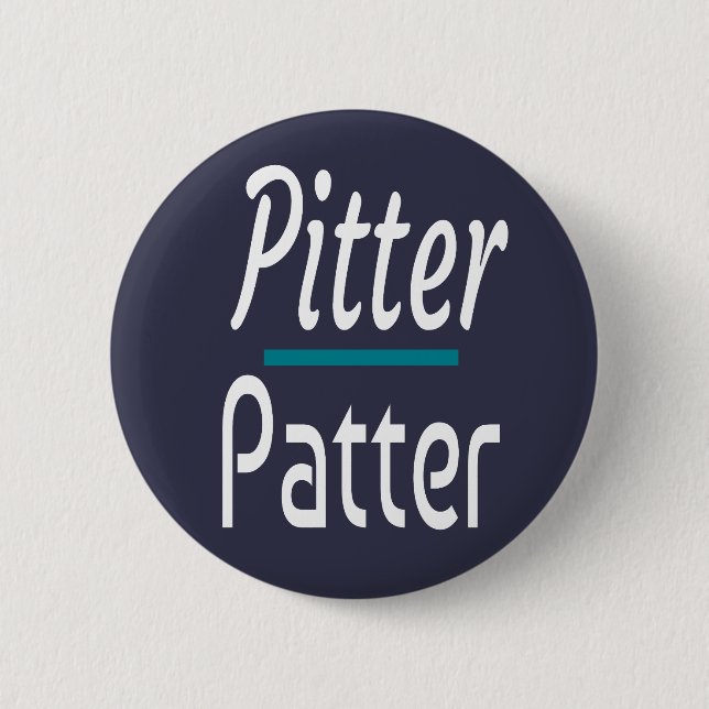 Pitter Patter, Funny Humour Novelty Gift 6 Cm Round Badge (Front)
