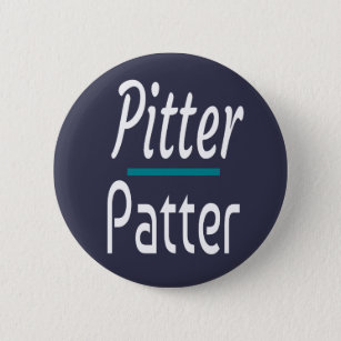 Pitter Patter, Funny Humour Novelty Gift 6 Cm Round Badge