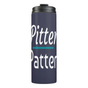 Pitter Patter, Funny Humour Novelty Gift Thermal Tumbler