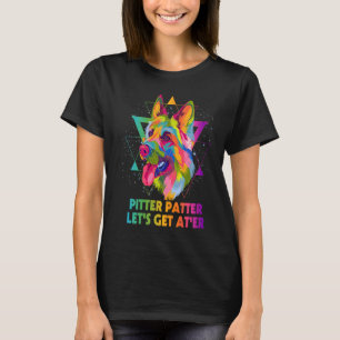 Pitter Patter Lets Get Ater German Shepherd Shepa T-Shirt