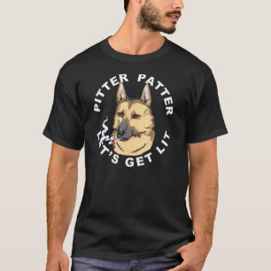 Pitter Patter Lets Get Lit Gsd Dog Stoner With A J T-Shirt