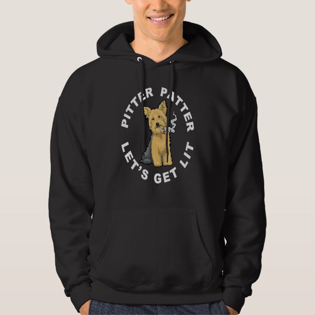 Pitter Patter Let's Get Lit Yorkie Dog Stoner And  Hoodie (Front)