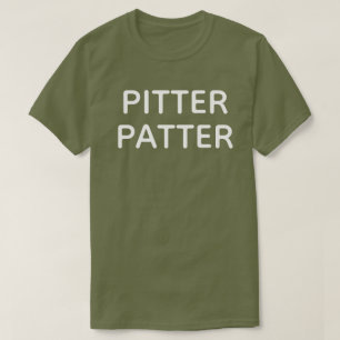 PITTER PATTER T-Shirt