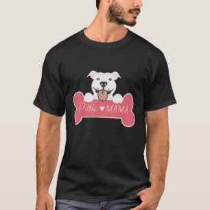 Pittie Mama for Pitbull Mom Pit Mom Pit Bull Mom T-Shirt