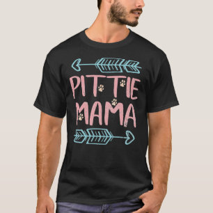 Pittie Mama  Pitbull Lover  Pit Bull Funny Dog Mom T-Shirt