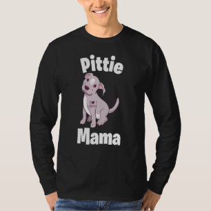 Pittie Mum Woman Dog Mother Bark Canine Puppy Anim T-Shirt