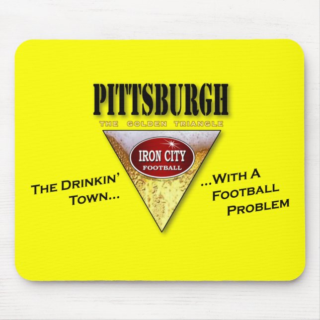 Pittsburgh Drinkin' Town with a Football Problem Mouse Mat (Front)