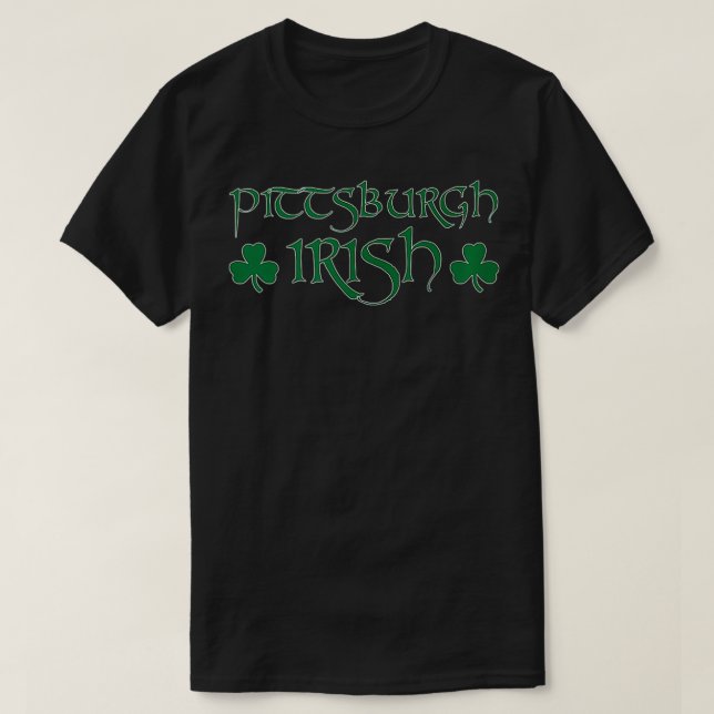 Pittsburgh Irish Cool Pittsburgh St Patricks Day  T-Shirt (Design Front)