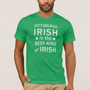 Pittsburgh Irish is the Best Kind of Irish Tee