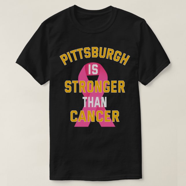 Pittsburgh Is Stronger Than Cancer Awareness Pink  T-Shirt (Design Front)