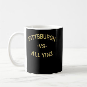 Pittsburgh vs. All Yinz City Pride for Pittsburgh  Coffee Mug