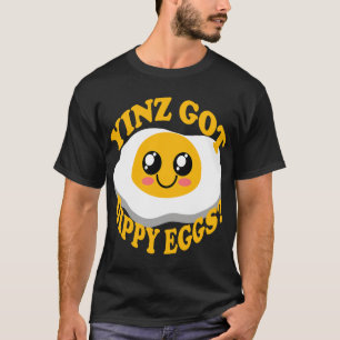 Pittsburgh Yinz Got Dippy Eggs Funny Yinzer Food B T-Shirt