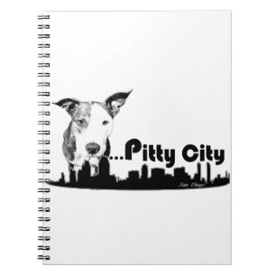 Pitty City PitBull Terrier Staffordshire San Diego Notebook