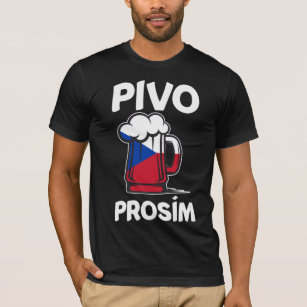 Pivo Prosim Czech Beer Lover Alcohol Humour T-Shirt