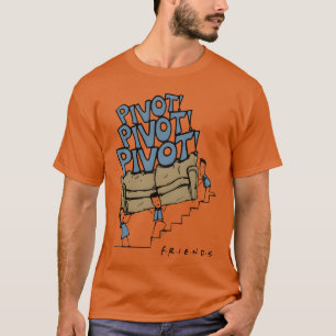 pivot pivot friend work men women friend friend T-Shirt