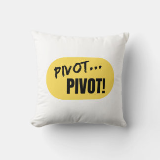 "Pivot... Pivot!" Pillow