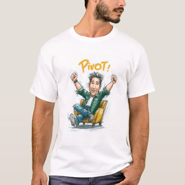 Pivot Ross Tshirt for your friends Gift t-shirt (Front)