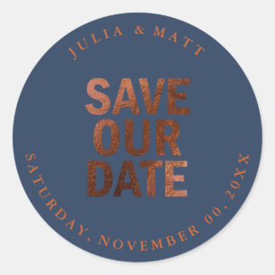 PixDezine Save the Date/Faux Copper/DIY colour Classic Round Sticker