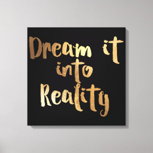 PixDezines Dream it into Reality/Faux Gold Canvas Print