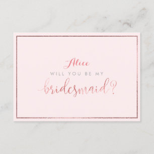 PixDezines Faux Rose Gold Will You Be..Bridesmaid Invitation
