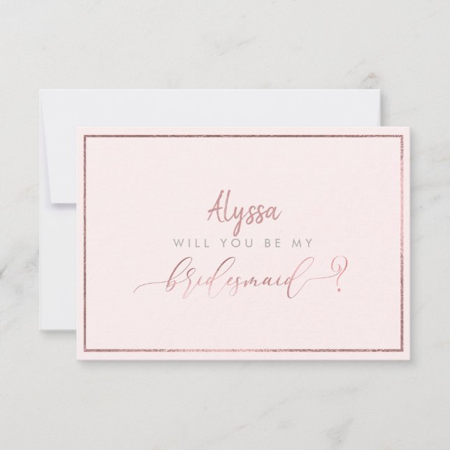 PixDezines Faux Rose Gold Will You Be..Bridesmaid Invitation (Front)