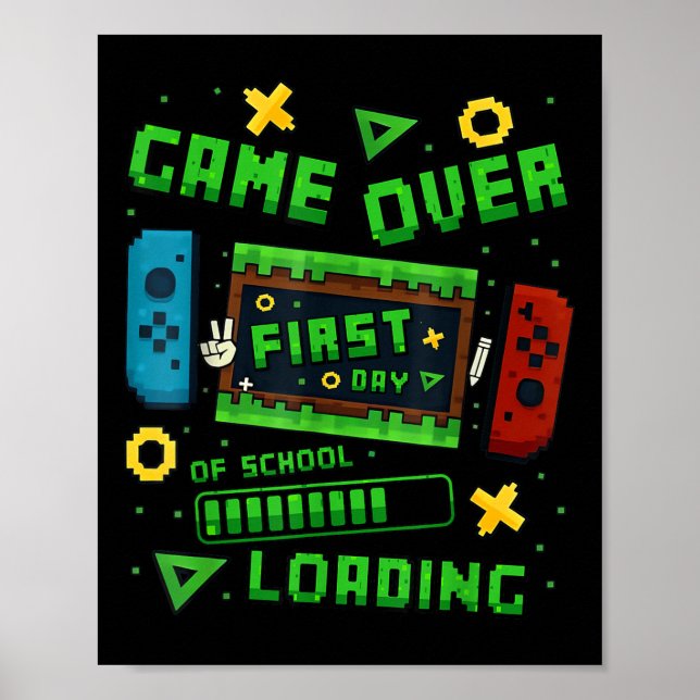 Pixel Game Over First Day Of School Loading Gamer  Poster (Front)