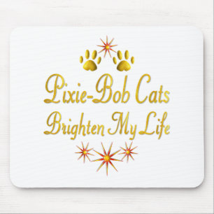Pixie-Bob Cats Brighten My Life Mouse Mat
