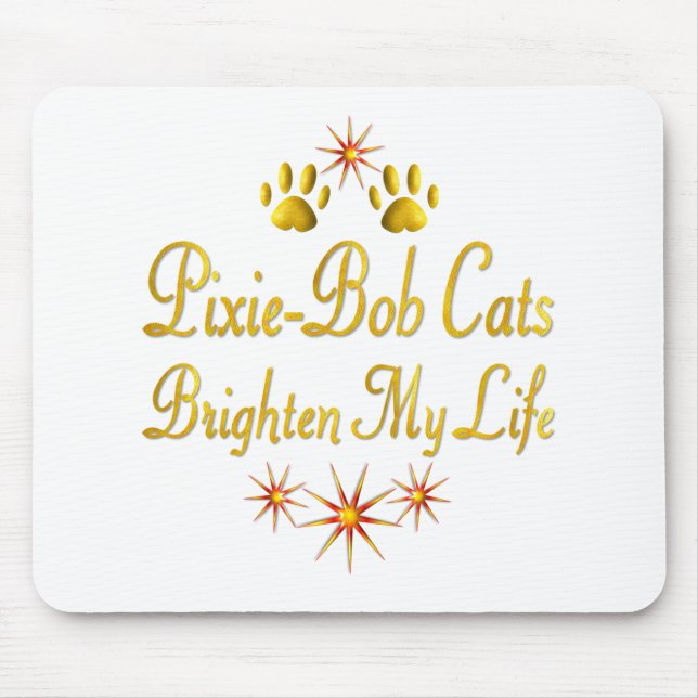 Pixie-Bob Cats Brighten My Life Mouse Mat (Front)