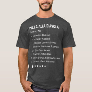 Pizza Alla Diavola Definition Meaning Funny T-Shirt