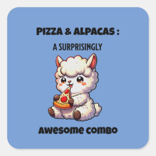 Pizza and Alpacas: a surprisingly awesome combo Square Sticker