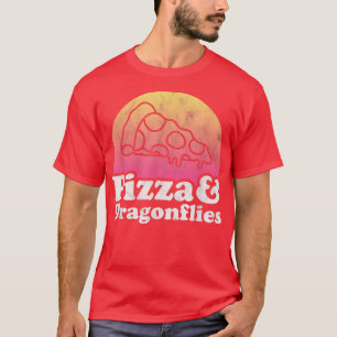 Pizza and Dragonflies or Dragonfly T-Shirt