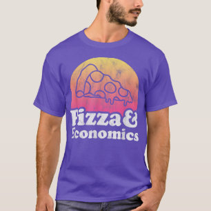 Pizza and Economics or Economist T-Shirt