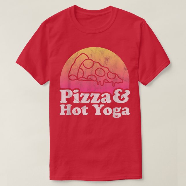 Pizza and Hot Yoga  T-Shirt (Design Front)