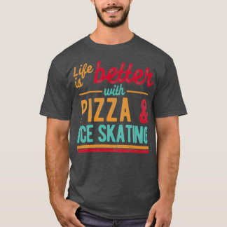 Pizza And Ice Skating T-Shirt