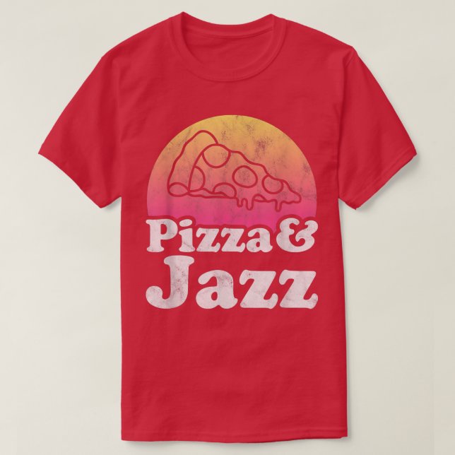 Pizza and Jazz  T-Shirt (Design Front)