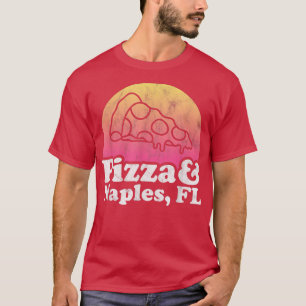 Pizza and Naples, FL or Florida T-Shirt